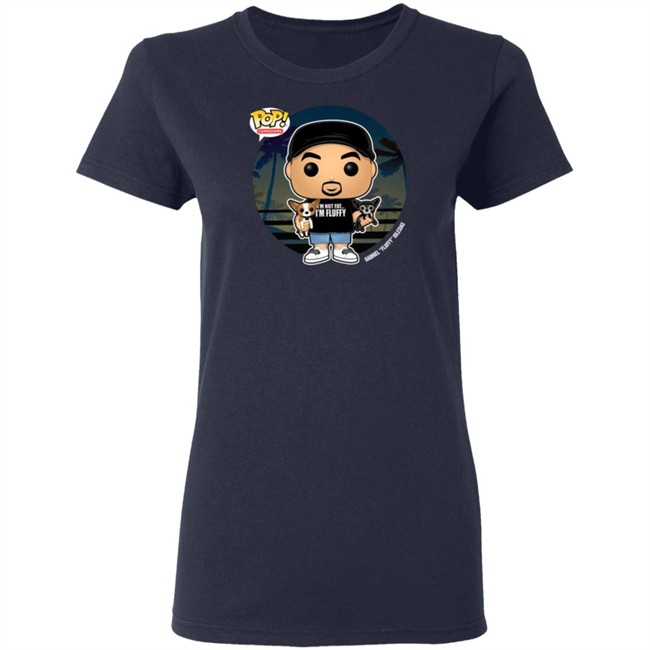 Fluffy Funko Merch Im Not Fat Im Fluffy T Shirt Fluffy Funko Merch Im Not Fat Im Fluffy T Shirt