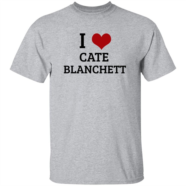 I Heart Cate Blanchett T Shirt