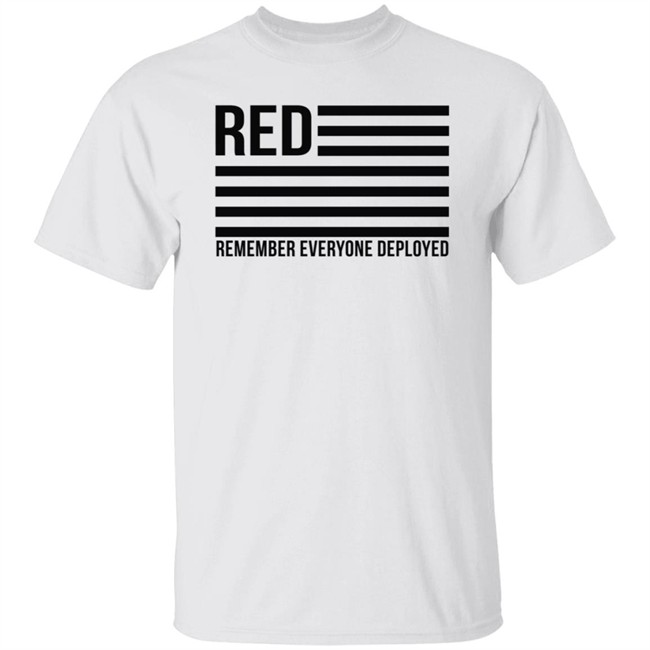 Red Remember Everyone Deployed T Shirt Karma Girl Red Remember Everyone Deployed T Shirt Karma Girl