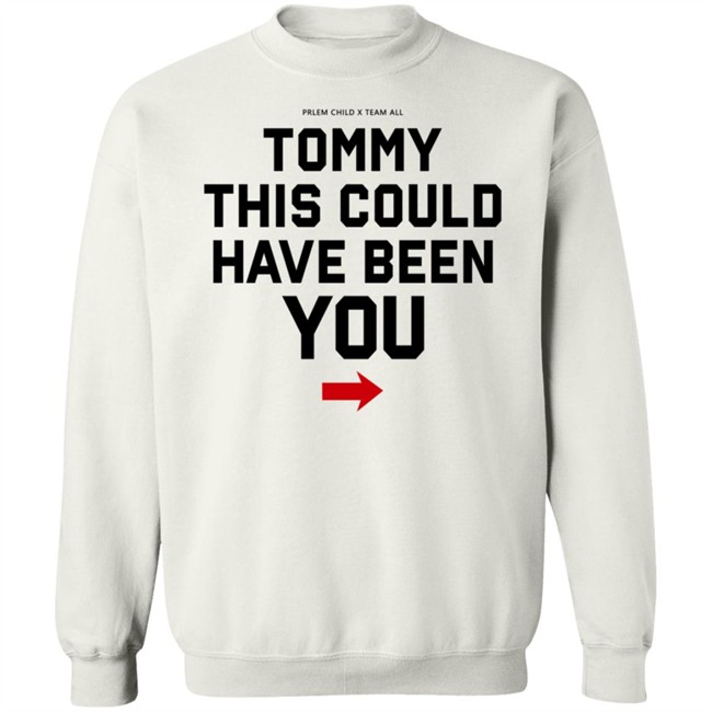 Jake Paul Shirts Problem Child X Team All Tommy This Could Have Been You Shirt Jake Paul Shirts Problem Child X Team All Tommy This Could Have Been You Shirt