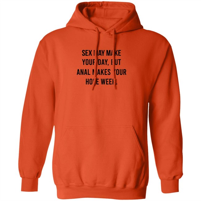 Sex May Make Your Day But Anal Makes Your Hole Week T Shirt The Square Hole Sex May Make Your Day But Anal Makes Your Hole Week T Shirt The Square Hole