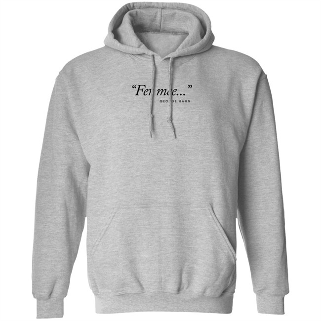 George Hahn Merch Fer Mee Tee Shirt George Hahn Merch Fer Mee Tee Shirt