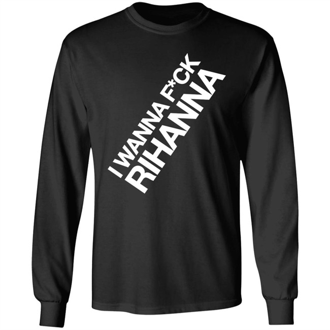 Jiac0re I Wanna Fuck Rihanna Sweatshirt Jiac0re I Wanna Fuck Rihanna Sweatshirt