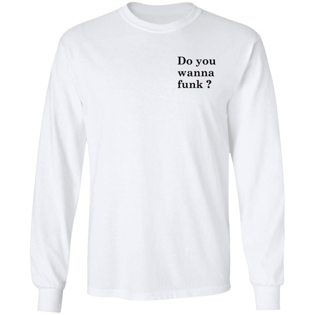 Jiac0re Do You Wanna Funk Shirt Jiac0re Do You Wanna Funk Shirt