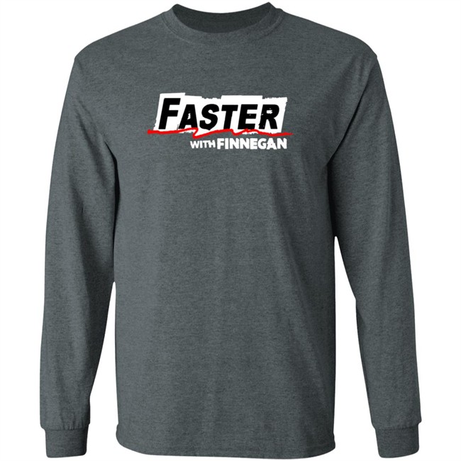 Faster With Finnegan T Shirt Faster With Finnegan T Shirt