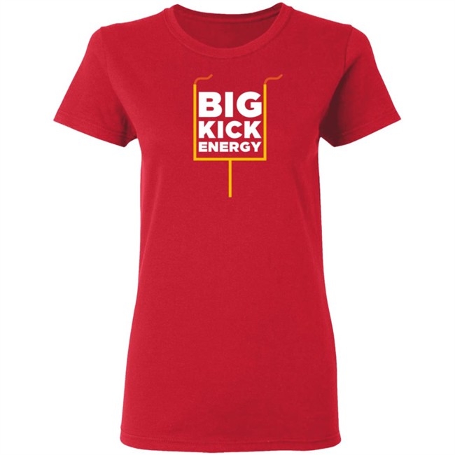 Big Kick Energy T Shirt Big Kick Energy T Shirt