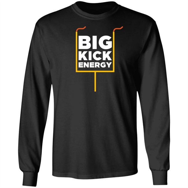 Big Kick Energy T Shirt Big Kick Energy T Shirt