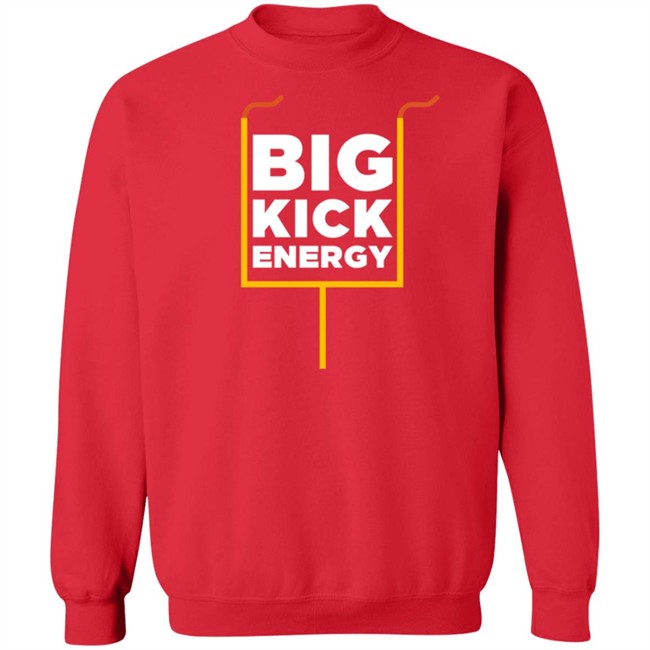 Big Kick Energy T Shirt Big Kick Energy T Shirt