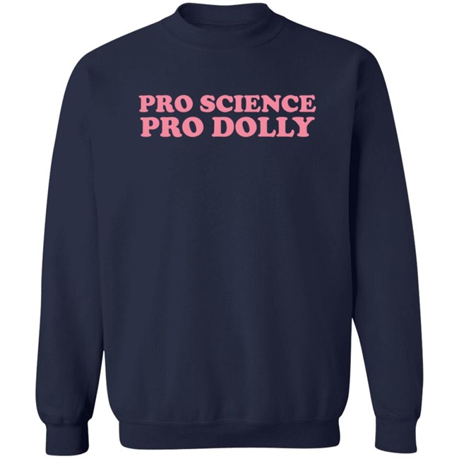 PhenomenalWoman Pro Science Pro Dolly Sweatshirt PhenomenalWoman Pro Science Pro Dolly Sweatshirt