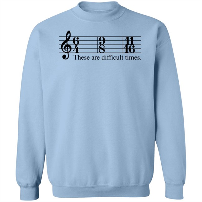 These Are Difficult Times Shirt These Are Difficult Times Shirt