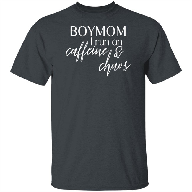 Boymom I Run Caffeine And Chaos T Shirt Boymom I Run Caffeine And Chaos T Shirt
