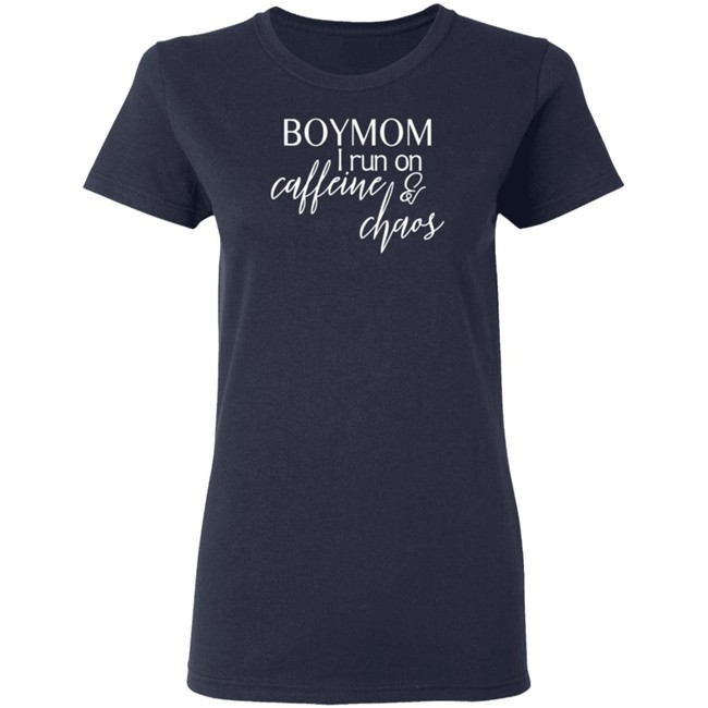 Boymom I Run Caffeine And Chaos T Shirt Boymom I Run Caffeine And Chaos T Shirt