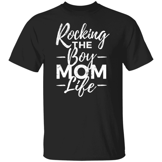 Rocking The Boy Mom Life T Shirt