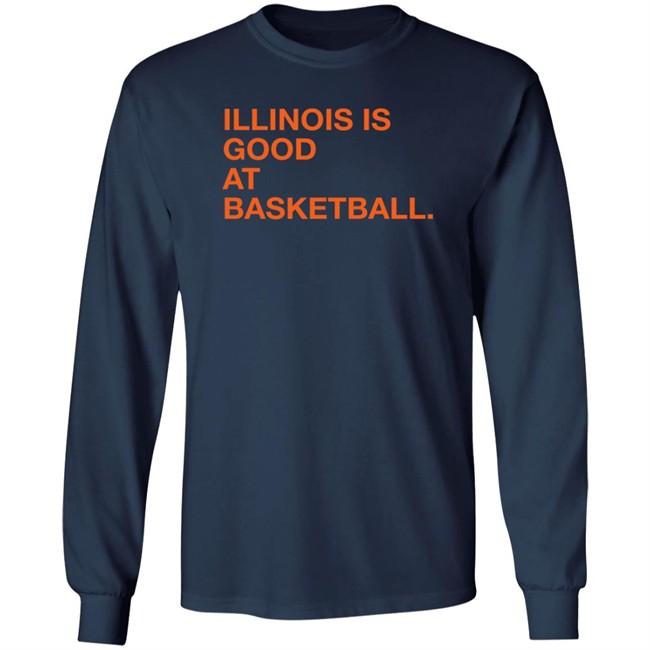 Obvious Shirts Illinois Is Good At Basketball Shirt Obvious Shirts Illinois Is Good At Basketball Shirt