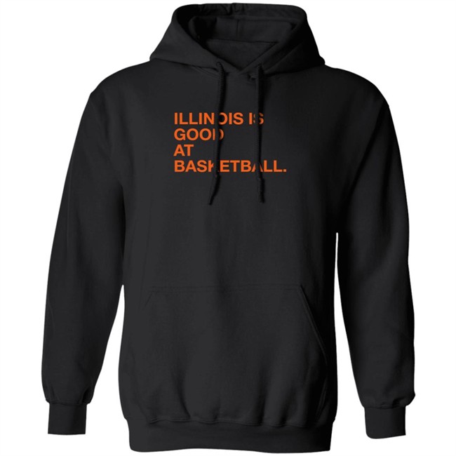 Obvious Shirts Illinois Is Good At Basketball Shirt Obvious Shirts Illinois Is Good At Basketball Shirt