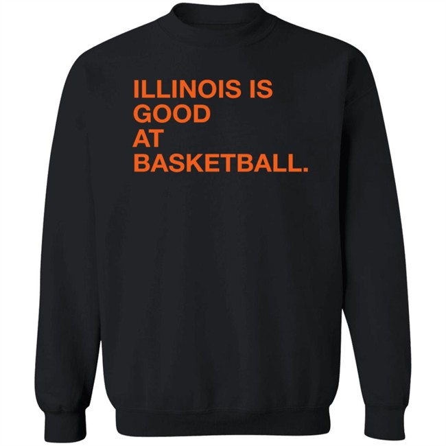 Obvious Shirts Illinois Is Good At Basketball Shirt Obvious Shirts Illinois Is Good At Basketball Shirt
