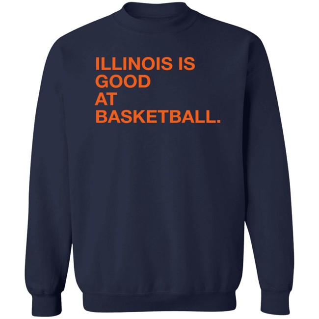 Obvious Shirts Illinois Is Good At Basketball Shirt Obvious Shirts Illinois Is Good At Basketball Shirt