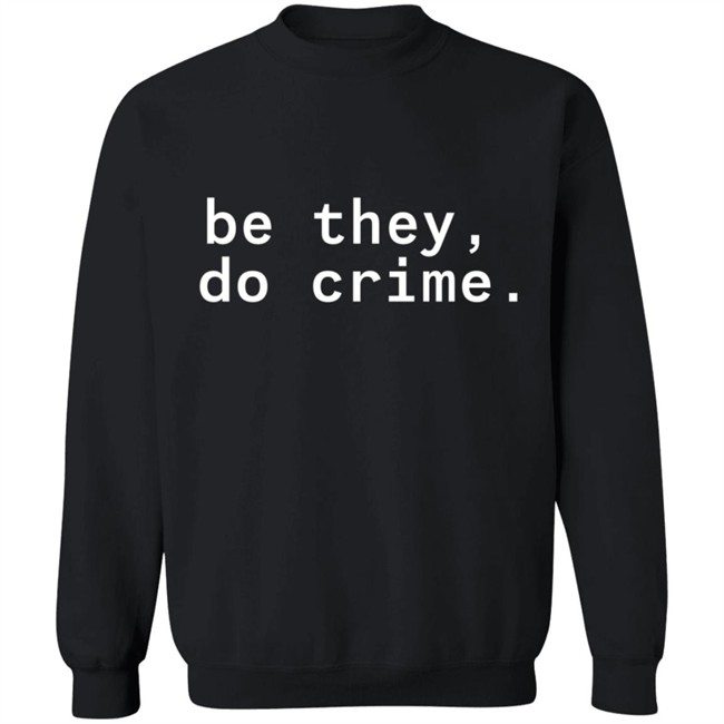 Cyber Tillie Maia Be They Do Crime Shirt Cyber Tillie Maia Be They Do Crime Shirt