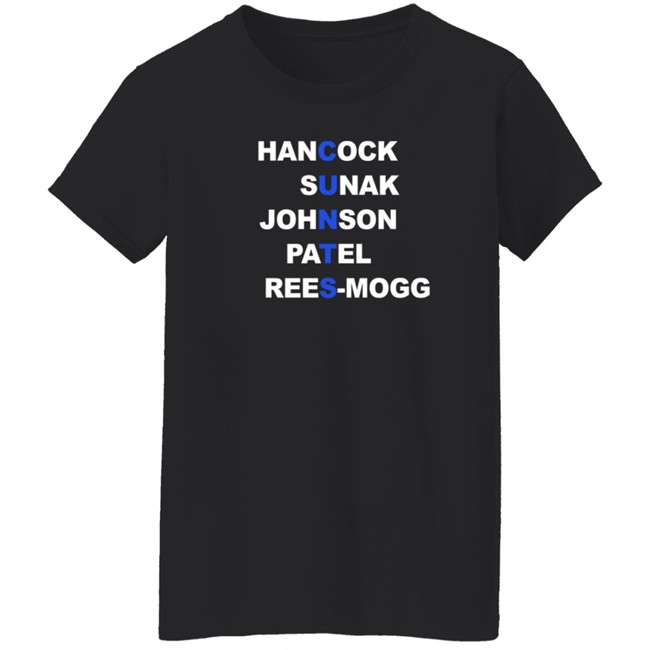 Hancock Sunak Johnson Patel Rees Mogg Cunts T Shirt Hancock Sunak Johnson Patel Rees Mogg Cunts T Shirt