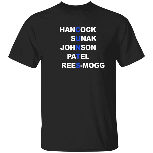 Hancock Sunak Johnson Patel Rees Mogg Cunts T Shirt Hancock Sunak Johnson Patel Rees Mogg Cunts T Shirt