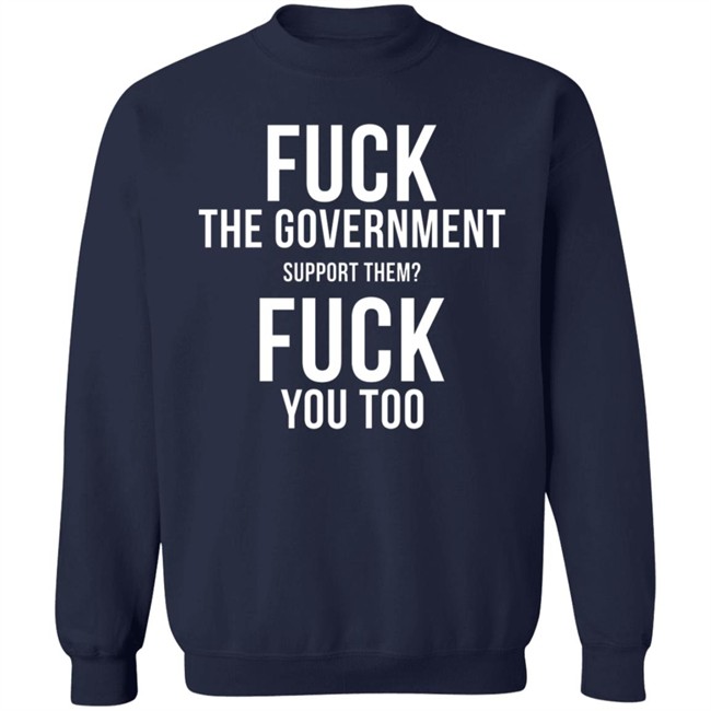 GGwasela Fuck The Government Support Them Fuck You Too Hoodie GGwasela Fuck The Government Support Them Fuck You Too Hoodie