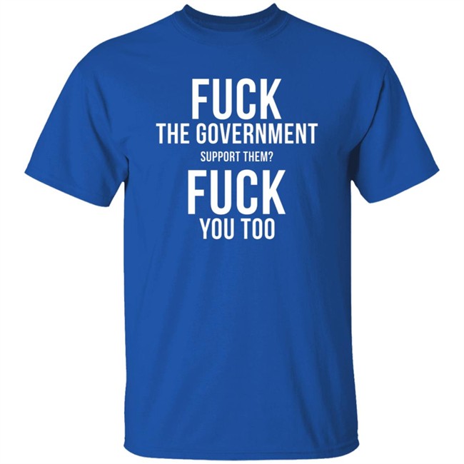 GGwasela Fuck The Government Support Them Fuck You Too Hoodie GGwasela Fuck The Government Support Them Fuck You Too Hoodie