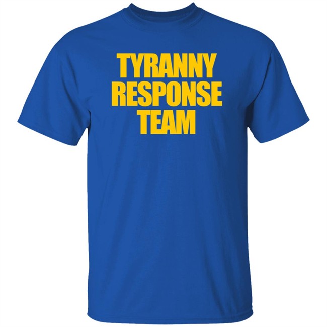 Tyranny Response Team T Shirt Infowars Store Aaron Ginn Tyranny Response Team T Shirt Infowars Store Aaron Ginn