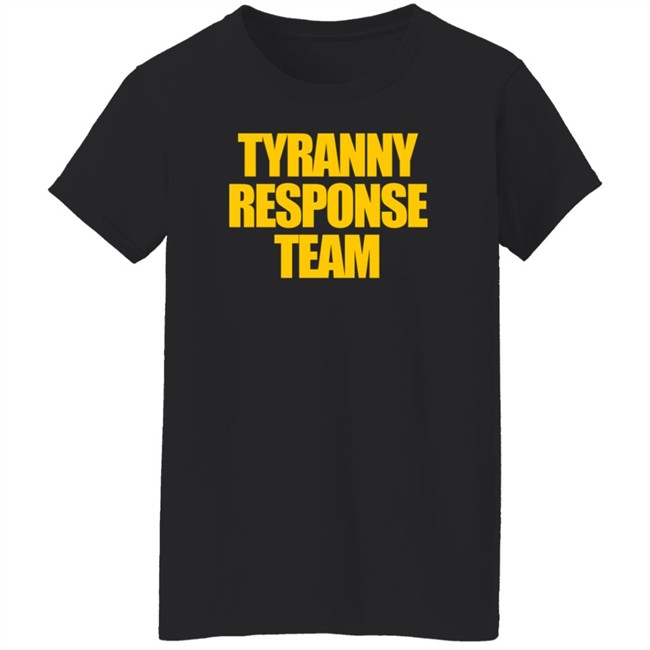 Tyranny Response Team T Shirt Infowars Store Aaron Ginn Tyranny Response Team T Shirt Infowars Store Aaron Ginn