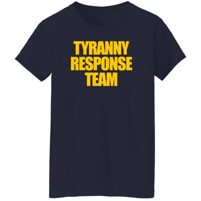 Tyranny Response Team T Shirt Infowars Store Aaron Ginn Tyranny Response Team T Shirt Infowars Store Aaron Ginn