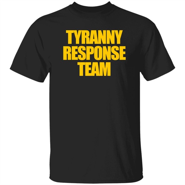 Tyranny Response Team T Shirt Infowars Store Aaron Ginn Tyranny Response Team T Shirt Infowars Store Aaron Ginn