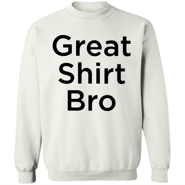 Pat McAfee Great Shirt Bro Sweatshirt