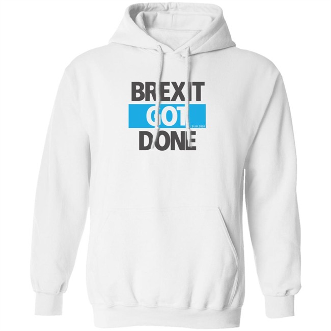 Brexit Got Done T Shirt Brexit Got Done T Shirt