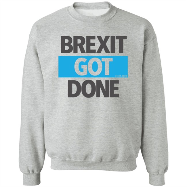 Brexit Got Done T Shirt Brexit Got Done T Shirt