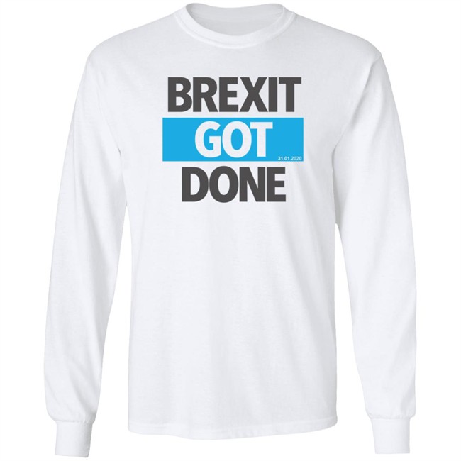 Brexit Got Done T Shirt Brexit Got Done T Shirt
