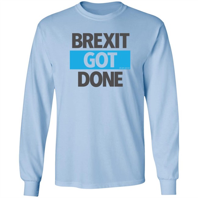 Brexit Got Done T Shirt Brexit Got Done T Shirt