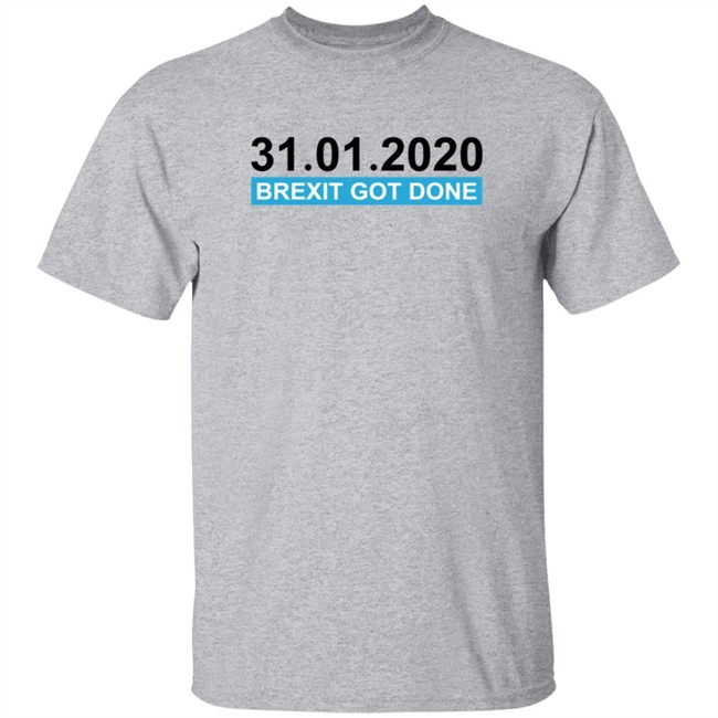 BrexitGotDone Brexit Day Date T Shirt BrexitGotDone Brexit Day Date T Shirt