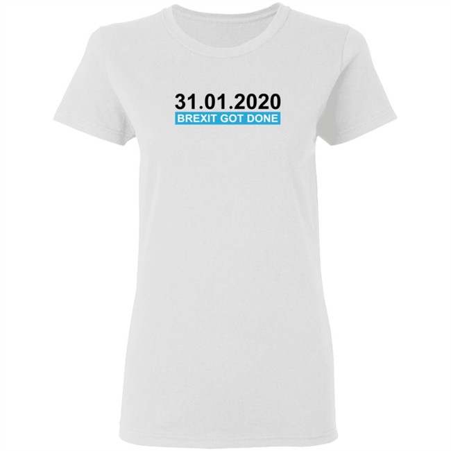 BrexitGotDone Brexit Day Date T Shirt BrexitGotDone Brexit Day Date T Shirt