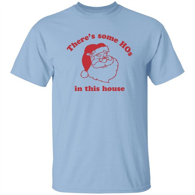 Katvonwitt There's Some Hos In This House Santa Christmas Shirt Katvonwitt There's Some Hos In This House Santa Christmas Shirt