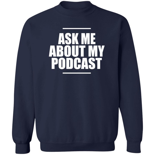 Ask Me About My Podcast T Shirt Pixie Ask Me About My Podcast T Shirt Pixie