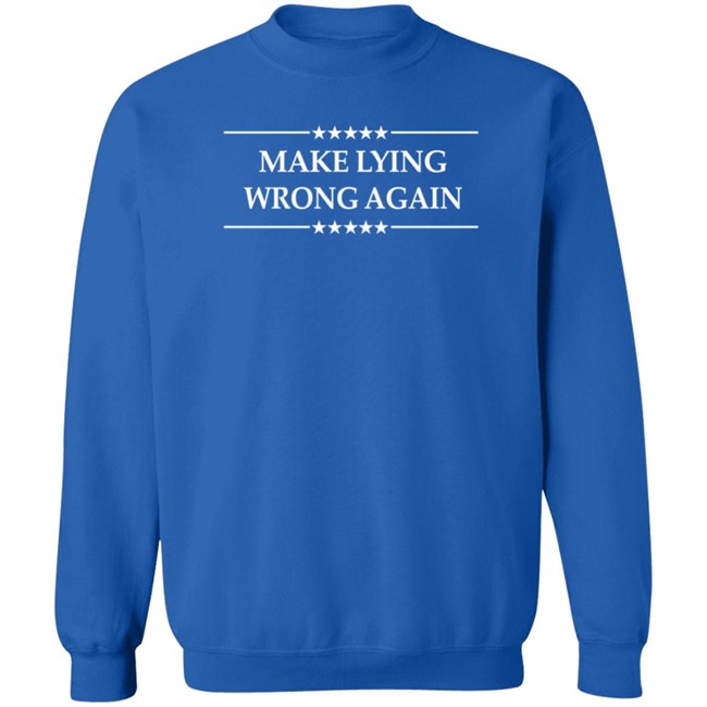 Make Lying Wrong Again Shirt Make Lying Wrong Again Shirt