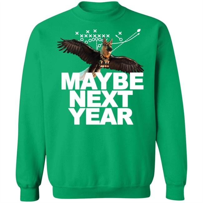Maggie Kent Maybe Next Year Dog Eagles T Shirt Maggie Kent Maybe Next Year Dog Eagles T Shirt