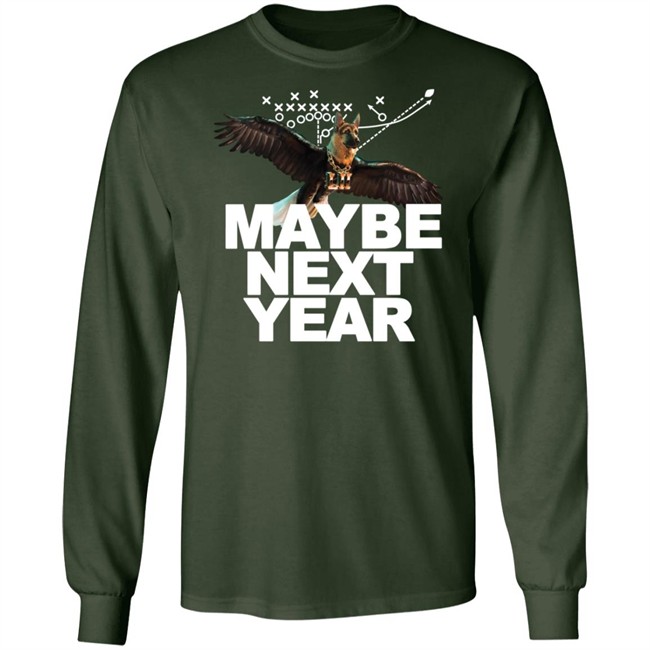 Maggie Kent Maybe Next Year Dog Eagles T Shirt Maggie Kent Maybe Next Year Dog Eagles T Shirt