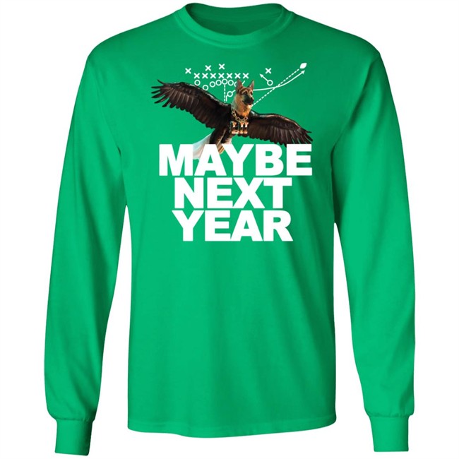 Maggie Kent Maybe Next Year Dog Eagles T Shirt Maggie Kent Maybe Next Year Dog Eagles T Shirt