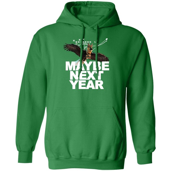 Maggie Kent Maybe Next Year Dog Eagles T Shirt Maggie Kent Maybe Next Year Dog Eagles T Shirt
