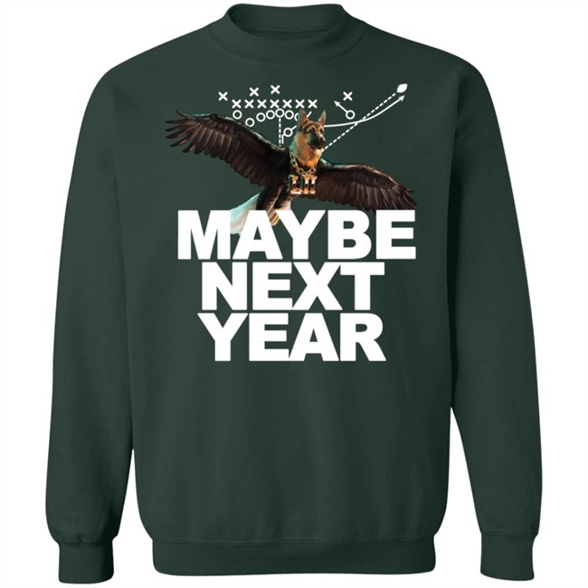 Maggie Kent Maybe Next Year Dog Eagles T Shirt Maggie Kent Maybe Next Year Dog Eagles T Shirt