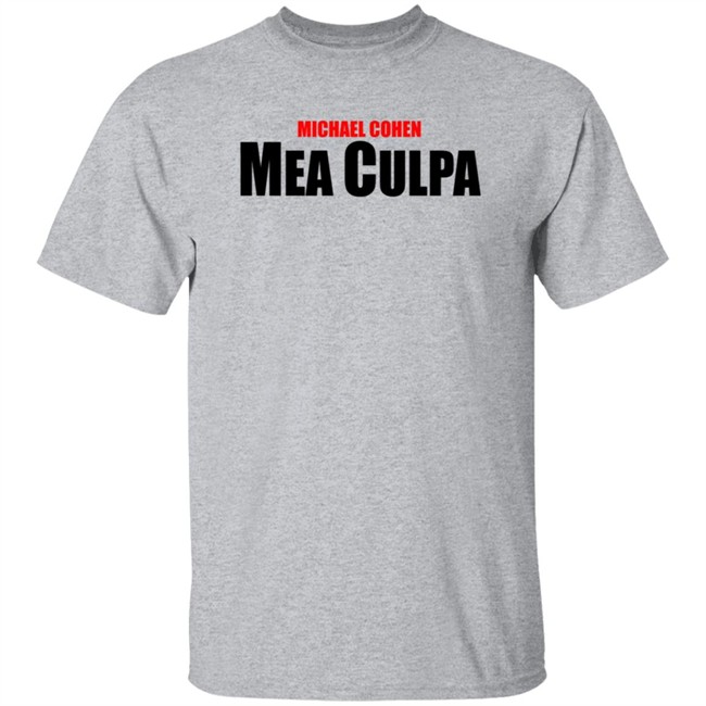 Michael Cohen Mea Culpa Tee Shirt Michael Cohen Mea Culpa Tee Shirt