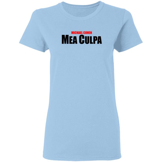 Michael Cohen Mea Culpa Tee Shirt Michael Cohen Mea Culpa Tee Shirt