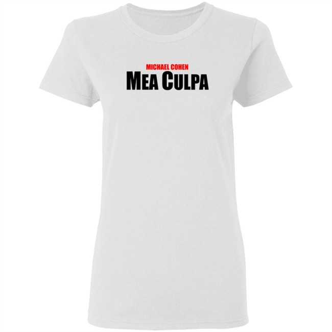 Michael Cohen Mea Culpa Tee Shirt Michael Cohen Mea Culpa Tee Shirt