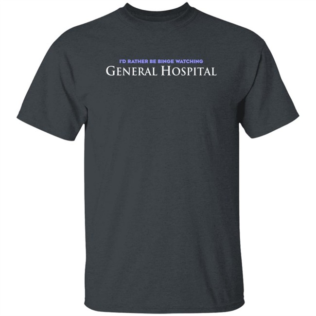 Max Updates GH I'd Rather Be Binge Watching General Hospital Shirt Max Updates GH I'd Rather Be Binge Watching General Hospital Shirt