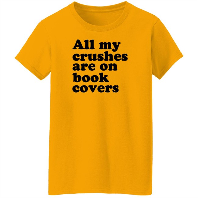 Void Merch Bookworms All My Crushes Are On Book Covers Shirt Dread Singles Void Merch Bookworms All My Crushes Are On Book Covers Shirt Dread Singles